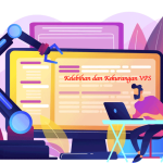 Kelebihan dan Kekurangan VPS