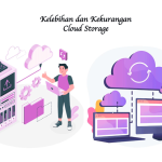 Kelebihan dan Kekurangan Cloud Storage