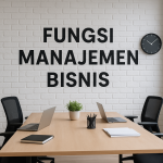 Fungsi Manajemen Bisnis