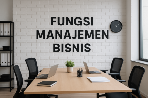 Fungsi Manajemen Bisnis